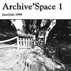 Archive'Space 1 June-July 1990